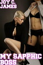 My Sapphic Boss (Boss, Erotica, Lesbian, Sex, Slave, Submission) My Sapphic Fantasies, 3【電子書籍】 Joy C. James