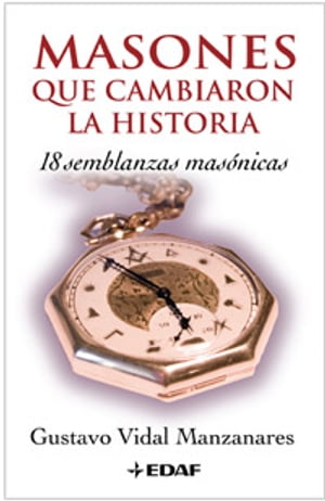 MASONES QUE CAMBIARON LA HISTORIA