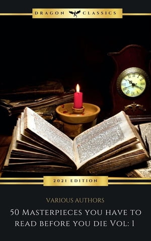 50 Masterpieces you have to read before you die Vol: 1 (2021 Edition)【電子書籍】[ Dante Alighieri ]