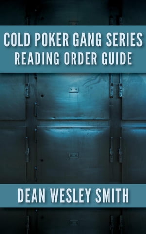 Cold Poker Gang Series: Reading Order Guide Cold Poker GangŻҽҡ[ Dean Wesley Smith ]
