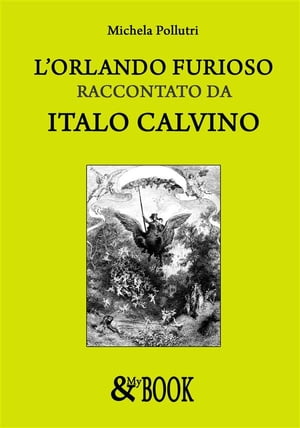 L'Orlando Furioso raccontato da Italo Calvino