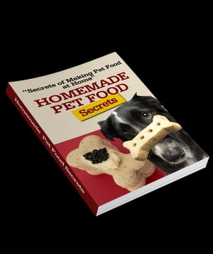 Homemade Pet Food Secrets