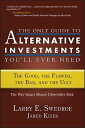 The Only Guide to Alternative Investments You 039 ll Ever Need The Good, the Flawed, the Bad, and the Ugly【電子書籍】 Larry E. Swedroe