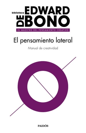 El pensamiento lateral Manual de creatividad【電子書籍】[ Edward de Bono ]