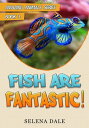 ŷKoboŻҽҥȥ㤨Fish Are Fantastic Amazing Animals Adventure Series, #3Żҽҡ[ Selena Dale ]פβǤʤ120ߤˤʤޤ