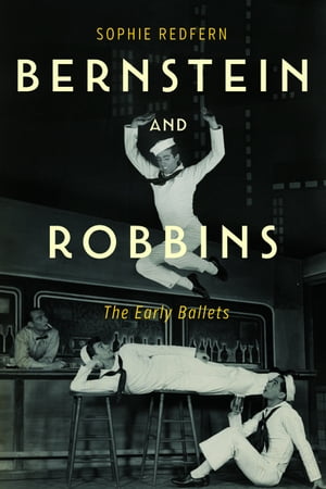 Bernstein and Robbins The Early Ballets