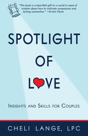 The Spotlight of Love Insights and Skills for Co