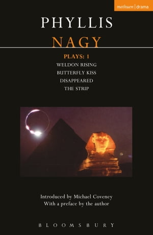 Nagy Plays: 1Weldon Rising; Disappeared; The Strip; Butterfly Kiss【電子書籍】[ Phyllis Nagy ]