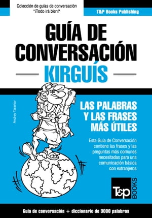 Guía de conversación Español-Kirguís y vocabulario temático de 3000 palabras