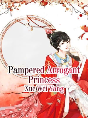 Pampered Arrogant Princess Volume 1