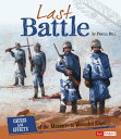 Last Battle Causes and Effects of the Massacre at Wounded Knee【電子書籍】[ Pamela Del...
