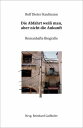 Die Abfahrt wei man, aber nicht die Ankunft Romanhafte Biografie【電子書籍】 Rolf Dieter Kaufmann