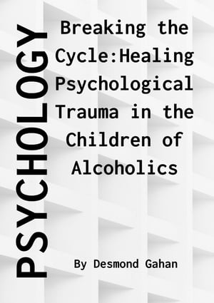 Breaking the Cycle: Healing Psychological Trauma