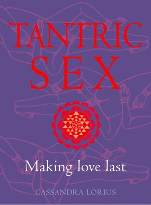 Tantric Sex: Making love last