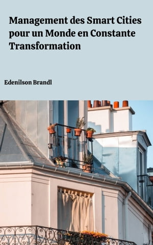 Management des Smart Cities pour un Monde en Constante Transformation Engineering | Administration | Management | Research | Education | Apprenticeship | ProjectŻҽҡ[ Edenilson Brandl ]