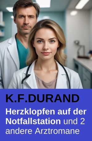 ŷKoboŻҽҥȥ㤨Herzklopfen auf der Notfallstation und 2 andere ArztromaneŻҽҡ[ K. F. Durand ]פβǤʤ437ߤˤʤޤ
