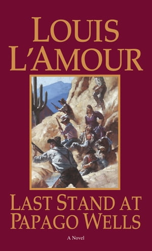 ŷKoboŻҽҥȥ㤨Last Stand at Papago Wells A NovelŻҽҡ[ Louis L'Amour ]פβǤʤ911ߤˤʤޤ