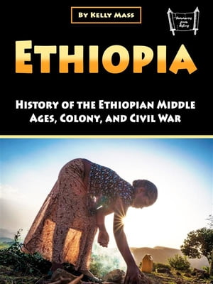 ŷKoboŻҽҥȥ㤨Ethiopia History of the Ethiopian Middle Ages, Colony, and Civil WarŻҽҡ[ Kelly Mass ]פβǤʤ442ߤˤʤޤ