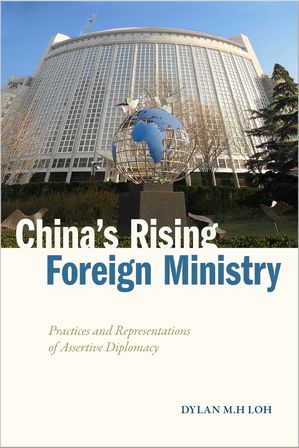 China's Rising Foreign Ministry Practices and Representations of Assertive Diplomacy【電子書籍】[ Dylan M.H Loh ]