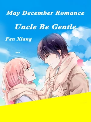 May-December Romance: Uncle, Be Gentle Volume 7Żҽҡ[ Fen Xiang ]