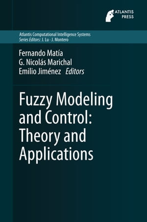 Fuzzy Modeling and Control: Theory and Applications