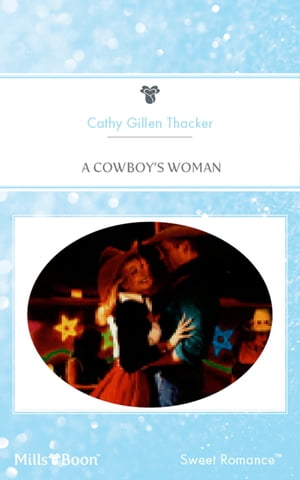 A Cowboy's Woman【電子書籍】[ Cathy Gillen Thacker ]