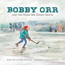Bobby Orr and the Hand-me-down Skates【電子