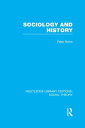 Sociology and History (RLE Social Theory)【電子書籍】 Peter Burke