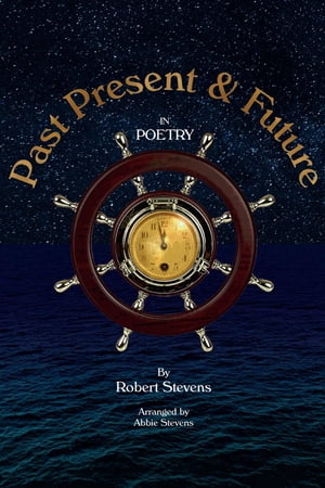 Past Present and Future in PoetryŻҽҡ[ Robert Stevens ]