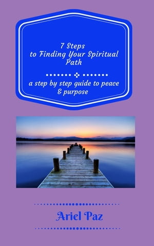 7 Steps to Finding Your Spiritual Path