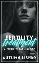 Fertility Treatment【電子書籍】[ Autumn Li