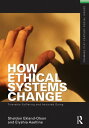 How Ethical Systems Change: Tolerable Suffering and Assisted Dying【電子書籍】[ Sheldon Ekland-Olson ]