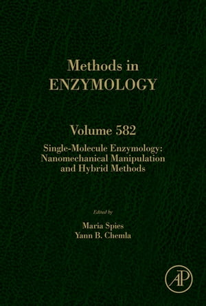 Single-Molecule Enzymology: Nanomechanical Manipulation and Hybrid Methods【電子書籍】 Maria Spies