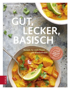 Gut, lecker, basisch Rezepte f r mehr Energie, Vitalit t und Wohlbefinden【電子書籍】 Martina Kittler