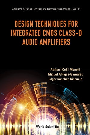 Design Techniques For Integrated Cmos Class-d Audio Amplifiers【電子書籍】 Adrian Israel Colli-menchi