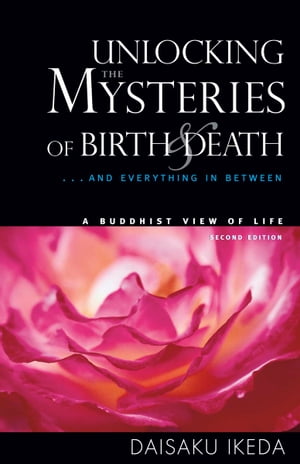 Unlocking the Mysteries of Birth and Death: A Buddhist View of Life