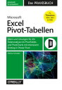 Microsoft Excel Pivot-Tabellen ? Das Praxisbuch Ideen und L?sungen f?r die Datenanalyse mit PivotTables und PivotCharts sowie intensivem Einstieg in Power Pivotf?r Version 2013, 2016, 2019 & 365