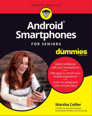 Android Smartphones For Seniors For Dummies【電子書籍】 Marsha Collier