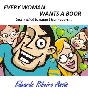 EVERY WOMAN WANTS A BOOR