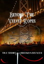 Beyond The Velvet Ropes True Stories of a Brooklyn Bouncer【電子書籍】[ Steel Chambers ]