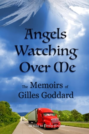 Angels Watching Over Me - The Memoirs of Gilles 