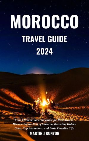 Morocco Travel Guide 2024