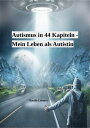 Autismus in 44 Kapiteln - Mein Leben als Autistin【電子書籍】 Natalie Lehnert