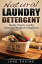 Natural Laundry Detergent: Quality Organic Laundry Detergent Recipes For Beginners