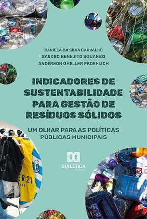 Indicadores de sustentabilidade para gest?o de res?duos s?lidos um olhar para as pol?ticas p?blicas municipais