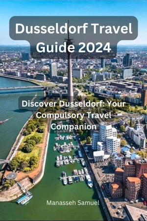 Dusseldorf Travel Guide 2024