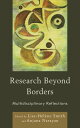 Research Beyond Borders Multidisciplinary Reflections【電子書籍】[ Mark Carey ]