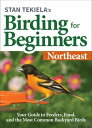 Stan Tekiela’s Birding for Beginners: Northeast Your Guide to Feeders, Food, and the Most Common Backyard Birds【電子書籍】 Stan Tekiela