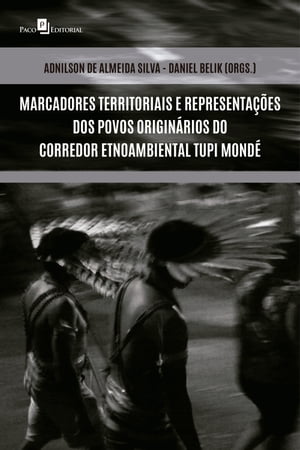 Marcadores territoriais e representações dos povos originários do corredor Etnoambiental Tupi Mondé