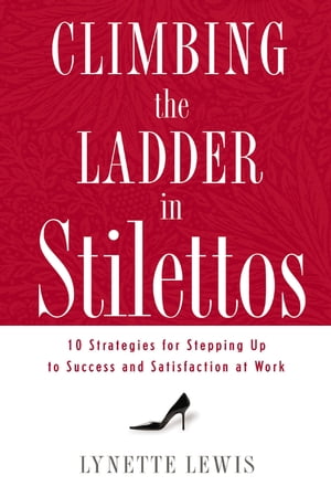 Climbing the Ladder in Stilettos